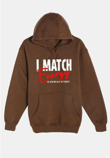 I Match Energy Hoodie