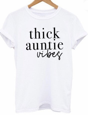 Thick Auntie Vibes Tee
